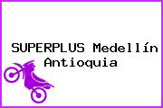 SUPERPLUS Medellín Antioquia