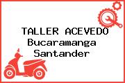 TALLER ACEVEDO Bucaramanga Santander