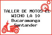 TALLER DE MOTOS EL WICHO LA 10 Bucaramanga Santander