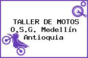 TALLER DE MOTOS O.S.G. Medellín Antioquia