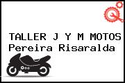 TALLER J Y M MOTOS Pereira Risaralda