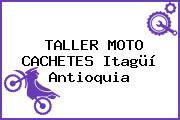 TALLER MOTO CACHETES Itagüí Antioquia