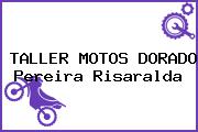 TALLER MOTOS DORADO Pereira Risaralda