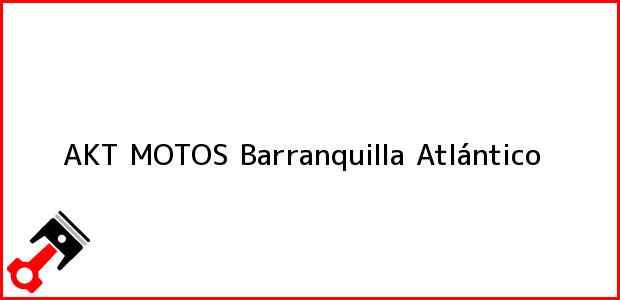 Teléfono, Dirección y otros datos de contacto para AKT MOTOS, Barranquilla, Atlántico, Colombia