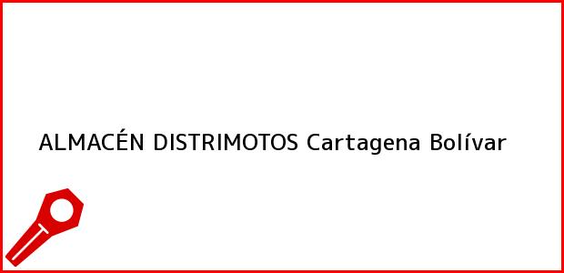 Teléfono, Dirección y otros datos de contacto para ALMACÉN DISTRIMOTOS, Cartagena, Bolívar, Colombia