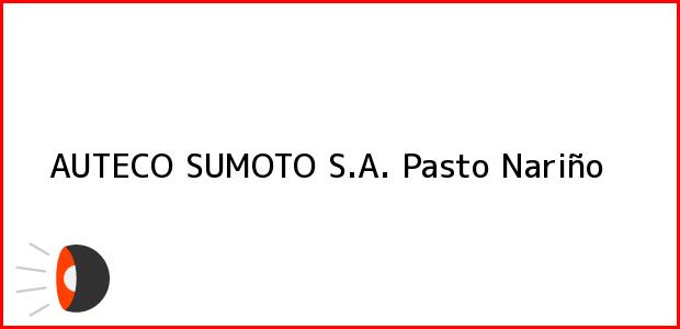 Teléfono, Dirección y otros datos de contacto para AUTECO SUMOTO S.A., Pasto, Nariño, Colombia