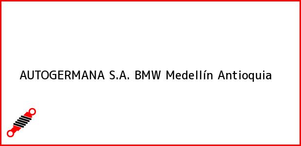 Teléfono, Dirección y otros datos de contacto para AUTOGERMANA S.A. BMW, Medellín, Antioquia, Colombia