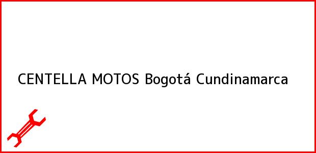 Teléfono, Dirección y otros datos de contacto para CENTELLA MOTOS, Bogotá, Cundinamarca, Colombia