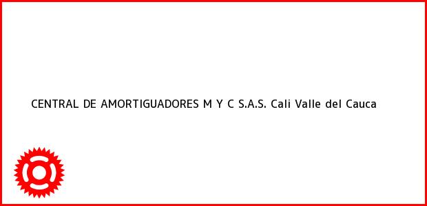 Teléfono, Dirección y otros datos de contacto para CENTRAL DE AMORTIGUADORES M Y C S.A.S., Cali, Valle del Cauca, Colombia