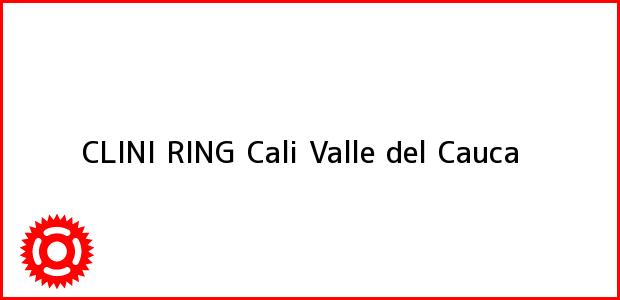 ver datos de contacto para clini ring, cali, valle del cauca, colombia Teléfono, Dirección y otros datos de contacto para CLINI RING, Cali, Valle del Cauca, Colombia