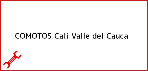 Teléfono, Dirección y otros datos de contacto para COMOTOS, Cali, Valle del Cauca, Colombia