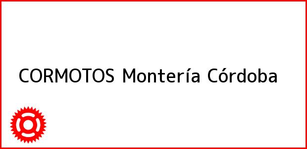Teléfono, Dirección y otros datos de contacto para CORMOTOS, Montería, Córdoba, Colombia