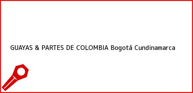 Teléfono, Dirección y otros datos de contacto para GUAYAS & PARTES DE COLOMBIA, Bogotá, Cundinamarca, Colombia