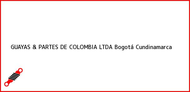 Teléfono, Dirección y otros datos de contacto para GUAYAS & PARTES DE COLOMBIA LTDA, Bogotá, Cundinamarca, Colombia