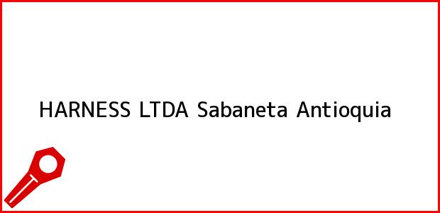 Teléfono, Dirección y otros datos de contacto para HARNESS LTDA, Sabaneta, Antioquia, Colombia