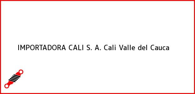 Teléfono, Dirección y otros datos de contacto para IMPORTADORA CALI S. A., Cali, Valle del Cauca, Colombia