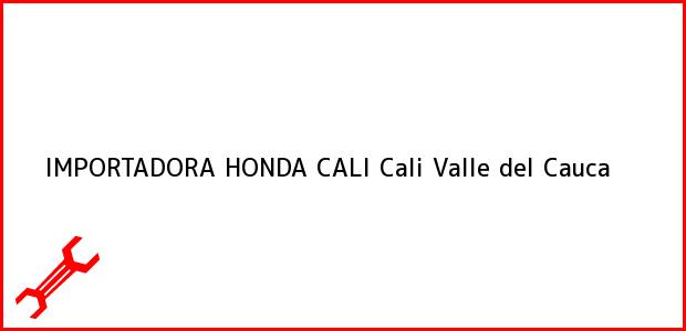 Teléfono, Dirección y otros datos de contacto para IMPORTADORA HONDA CALI, Cali, Valle del Cauca, Colombia