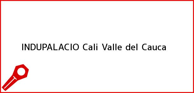 Teléfono, Dirección y otros datos de contacto para INDUPALACIO, Cali, Valle del Cauca, Colombia