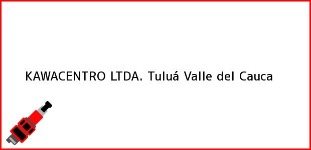 Teléfono, Dirección y otros datos de contacto para KAWACENTRO LTDA., Tuluá, Valle del Cauca, Colombia
