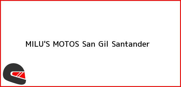 Teléfono, Dirección y otros datos de contacto para MILU'S MOTOS, San Gil, Santander, Colombia