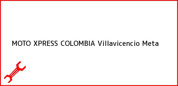 Teléfono, Dirección y otros datos de contacto para MOTO XPRESS COLOMBIA, Villavicencio, Meta, Colombia