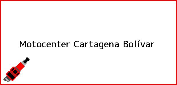 Teléfono, Dirección y otros datos de contacto para Motocenter, Cartagena, Bolívar, Colombia