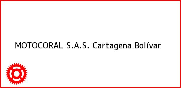 Teléfono, Dirección y otros datos de contacto para MOTOCORAL S.A.S., Cartagena, Bolívar, Colombia
