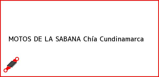 Teléfono, Dirección y otros datos de contacto para MOTOS DE LA SABANA, Chía, Cundinamarca, Colombia