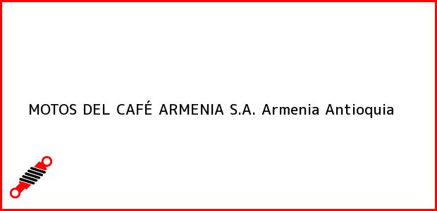 Teléfono, Dirección y otros datos de contacto para MOTOS DEL CAFÉ ARMENIA S.A., Armenia, Antioquia, Colombia