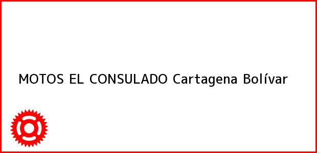 Teléfono, Dirección y otros datos de contacto para MOTOS EL CONSULADO, Cartagena, Bolívar, Colombia