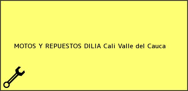 Teléfono, Dirección y otros datos de contacto para MOTOS Y REPUESTOS DILIA, Cali, Valle del Cauca, Colombia