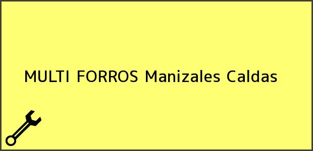 Teléfono, Dirección y otros datos de contacto para MULTI FORROS, Manizales, Caldas, Colombia