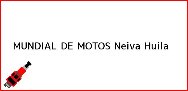 Teléfono, Dirección y otros datos de contacto para MUNDIAL DE MOTOS, Neiva, Huila, Colombia