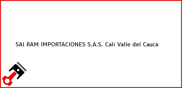 Teléfono, Dirección y otros datos de contacto para SAI RAM IMPORTACIONES S.A.S., Cali, Valle del Cauca, Colombia