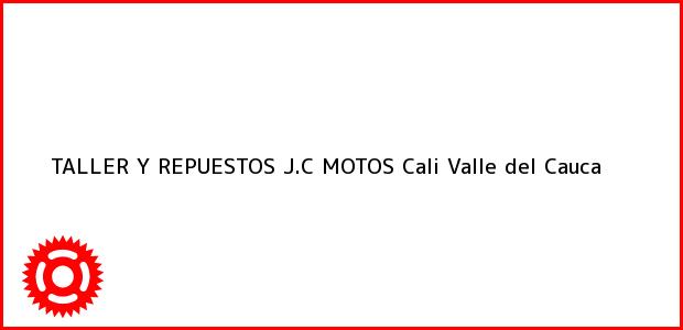 Teléfono, Dirección y otros datos de contacto para TALLER Y REPUESTOS J.C MOTOS, Cali, Valle del Cauca, Colombia