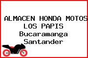 ALMACEN HONDA MOTOS LOS PAPIS Bucaramanga Santander