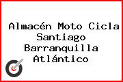 Almacén Moto Cicla Santiago Barranquilla Atlántico