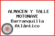 ALMACEN Y TALLE MOTONAVE Barranquilla Atlántico