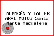 ALMACÉN Y TALLER ARVI MOTOS Santa Marta Magdalena