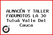 ALMACÉN Y TALLER FADUMOTOS LA 30 Tuluá Valle Del Cauca