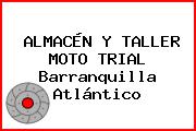 ALMACÉN Y TALLER MOTO TRIAL Barranquilla Atlántico