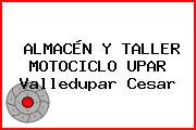 ALMACÉN Y TALLER MOTOCICLO UPAR Valledupar Cesar