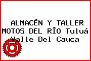 ALMACÉN Y TALLER MOTOS DEL RÍO Tuluá Valle Del Cauca