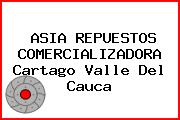 ASIA REPUESTOS COMERCIALIZADORA Cartago Valle Del Cauca