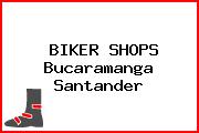 Biker Shops Bucaramanga Santander