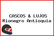 CASCOS & LUJOS Rionegro Antioquia