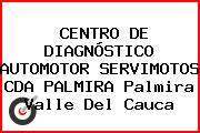 CENTRO DE DIAGNÓSTICO AUTOMOTOR SERVIMOTOS CDA PALMIRA Palmira Valle Del Cauca