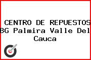 CENTRO DE REPUESTOS BG Palmira Valle Del Cauca