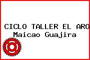 CICLO TALLER EL ARO Maicao Guajira