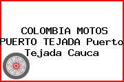 COLOMBIA MOTOS PUERTO TEJADA Puerto Tejada Cauca